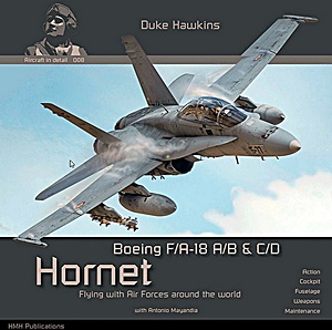 Buch: Boeing F/A-18 A/B & C/D Hornet: Flying with air forces around the world - Action, cockpit, fuselage, weapons, maintenance (Duke Hawkins)