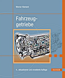 Buch: Fahrzeuggetriebe: Leistungsübertragung in Fahrzeugen - Fahrzeuggetriebe verstehen und konstruieren 