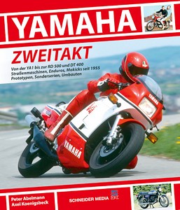 Boek: Yamaha Zweitakt: Von der YA1 bis zur RD 500 und DT 400 - Strassenmaschinen, Enduros, Mokicks seit 1955