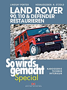 Livre : Land Rover 90, 110 & Defender restaurieren - Karrosserie, Technik, Interieur - So wird's gemacht