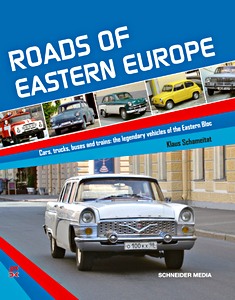 Buch: Roads of Eastern Europe: Cars, trucks, buses and trains - the legendary vehicles of the Eastern Bloc 