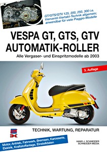 Buch: Vespa GT, GTS, GTV 125, 200, 250, 300 Automatik-Roller - Alle Vergaser- und Einspritzmodelle (ab 2003)