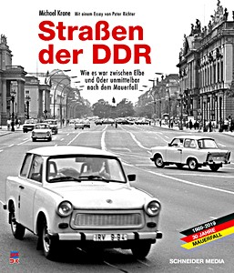 Straßen der DDR - Wie es war zwischen Elbe und Oder unmittelbar nach dem Mauerfall