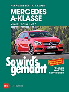 Buch: Mercedes-Benz A-Klasse - Benziner und Diesel (W176, 09/2012 - 05/2017) - So wird's gemacht