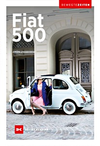 Książka: Fiat 500 (Bewegte Zeiten)