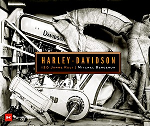 Książka: Harley-Davidson - 120 Jahre Kult 