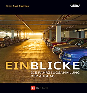 Książka: Einblicke: Die Fahrzeugsammlung der Audi AG 