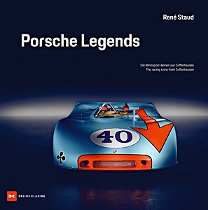 Livre: Porsche Legends - Die Rennsport-Ikonen aus Zuffenhausen / The racing icons from Zuffenhausen