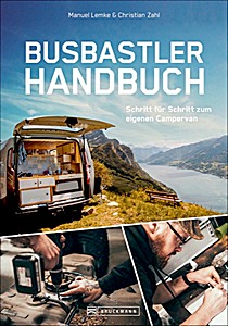 Livre: Das Busbastler Handbuch - Schritt für Schritt zum eigenen Campervan 