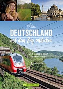 Livre : Deutschland mit dem Zug entdecken - Auf 30 besonderen Routen klimabewusst reisen 