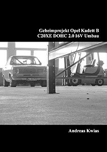 Livre: Geheimprojekt Opel Kadett B - C20XE DOHC 2.0 16V Umbau 