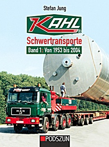 Livre : Kahl Schwertransporte (Band 1) - Von 1953 bis 2004