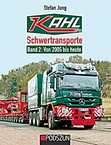 Livre : Kahl Schwertransporte (Band 2) - Von 2005 bis heute