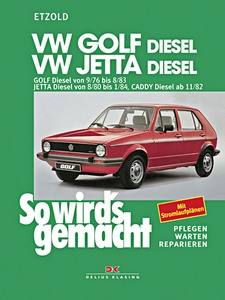 Livre: VW Golf (9/1976-8/1983), Jetta (8/1980-1/1984), Caddy (ab 11/1982) - Diesel - So wird's gemacht