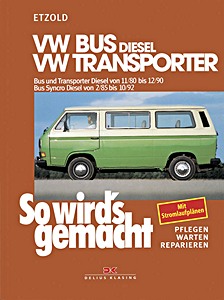 Livre : VW Bus und Transporter Diesel (11/1980-12/1990), Bus Syncro Diesel (02/1985-10/1992) - So wird's gemacht