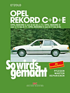 Livre: Opel Rekord C (08/1966-01/1972), Rekord D (01/1972-08/1977), Rekord E (08/1977-08/1986) - Benziner - So wird's gemacht