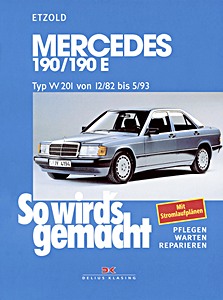 Boek: Mercedes-Benz 190 / 190E (W201) - Benziner (12/1982-5/1993) - So wird's gemacht