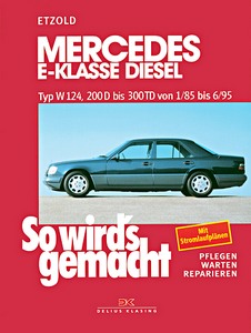 Livre: Mercedes-Benz E-Klasse (W124) - Diesel (1/1985-6/1995) - So wird's gemacht