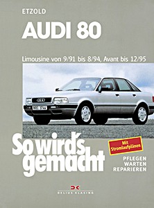 Książka: Audi 80 - Benziner und Diesel - Limousine (9/1991-8/1994) und Avant (9/1991-12/1995) - So wird's gemacht