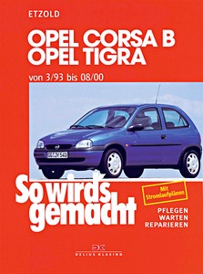 Livre: Opel Corsa B, Tigra - Benziner und Diesel (3/1993-8/2000) - So wird's gemacht