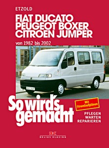 Buch: Fiat Ducato / Peugeot J5 und Boxer / Citroën C25 und Jumper - Benziner und Diesel (1982-2002) - So wird's gemacht