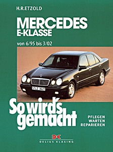 Książka: Mercedes-Benz E-Klasse (W210) - Benziner (6/1995-3/2002) - So wird's gemacht