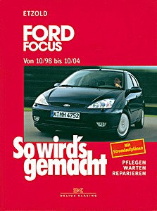 Livre : Ford Focus - Benziner und Diesel (10/1998-10/2004) - So wird's gemacht