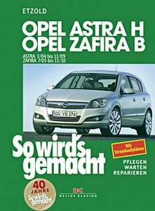 Boek: Opel Astra H (3/2004-11/2009), Zafira B (7/2005-11/2010) - Benziner und Diesel - So wird's gemacht