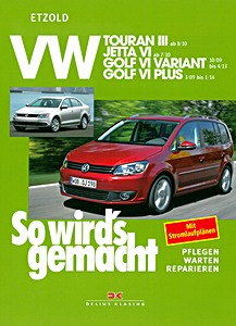 Livre: VW Golf VI Variant (ab 10/2009), Golf VI Plus (ab 3/2009), Touran III (ab 8/2010), Jetta VI (ab 7/2010), - So wird's gemacht