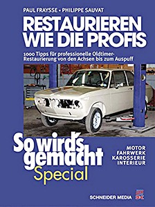 Książka: Restaurieren wie die Profis (1) - Motor, Fahrwerk, Karrosserie, Interieur 