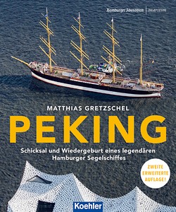 Buch: Peking - Schicksal und Wiedergeburt eines legendären Hamburger Segelschiffes