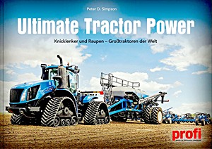 Livre: Ultimate Tractor Power: Knicklenker und Raupen - Großtraktoren der Welt 