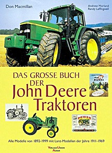 Książka: Das grosse Buch der John Deere Traktoren: Alle Modelle von 1892-1999 mit Lanz-Modellen der Jahre 1911-1963 