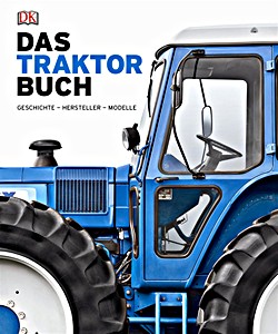 Livre : Das Traktorbuch - Geschichte, Hersteller, Modelle