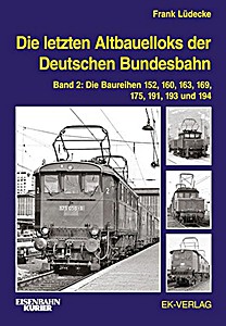 Książka: Die letzten Altbauelloks der Deutschen Bundesbahn (Band 2): Baureihen 152, 160, 163, 169, 175, 191, 193 und 194 