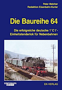 Book: Die Baureihe 64 - Die erfolgreiche deutsche 1'C1-Einheitstenderlok für Nebenbahnen 
