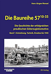 Book: Die Baureihe 57.10-35 (Band 1) - Entstehung, Technik, Einsätze bis 1945 