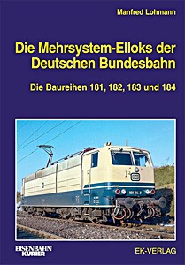 Boek: Die Mehrsystem-Elloks der Deutschen Bundesbahn - Die Baureihen 181, 182, 183 und 184 