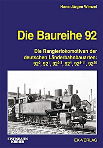 Buch: Die Baureihe 92 - Die Rangierlokomotiven der deutschen Länderbahnbauarten 