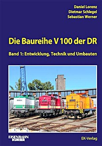 Livre : Die V 100 der DR (Band 1) - Entwicklung, Technik und Umbauten 