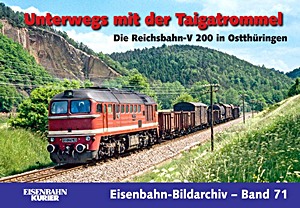 Book: Unterwegs mit der Taigatrommel - Die Reichsbahn-V 200 in Ostthüringen 