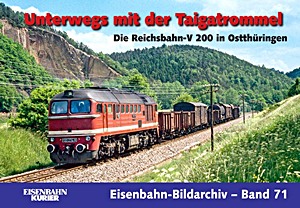 Buch: Unterwegs mit der Taigatrommel - Die Reichsbahn-V 200 in Ostthüringen 