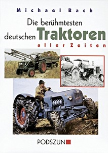 Livre: Die berühmtesten deutschen Traktoren aller Zeiten