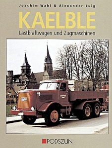 Livre: Kaelble Lastkraftwagen und Zugmaschinen