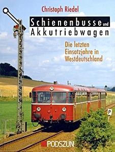 Livre : Schienenbusse und Akkutriebwagen - Die letzten Einsatzjahre in Westdeutschland 