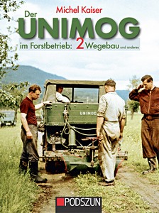 Livre: Der Unimog im Forstbetrieb (2) - Wegebau und anderes