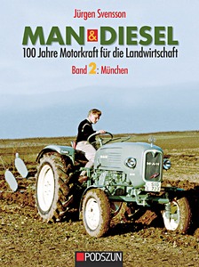 Livre: MAN & Diesel: 100 Jahre Motorkraft für die Landwirtschaft (Band 2) - München
