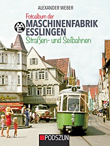 Livre: Fotoalbum der Maschinenfabrik Esslingen: Straßenbahnen und Seilbahnen 