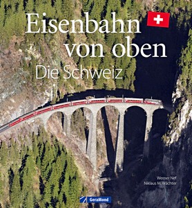 Livre: Eisenbahn von oben - Die Schweiz
