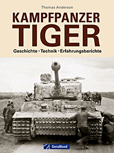 Książka: Kampfpanzer Tiger - Geschichte, Technik, Erfahrungsberichte 